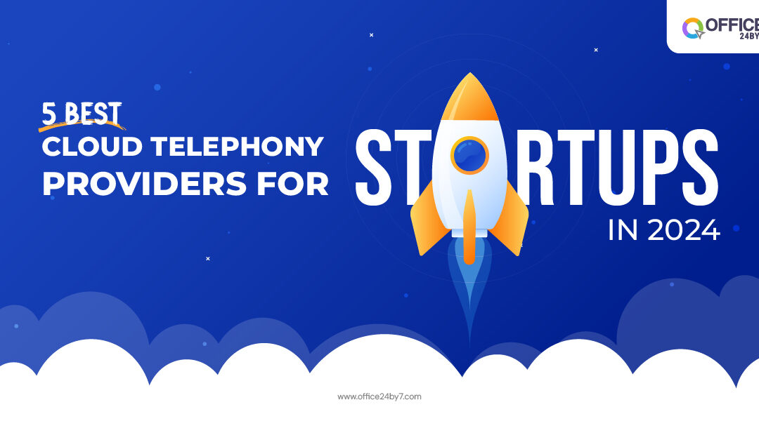5 Best Cloud Telephony Providers for Startups in 2025