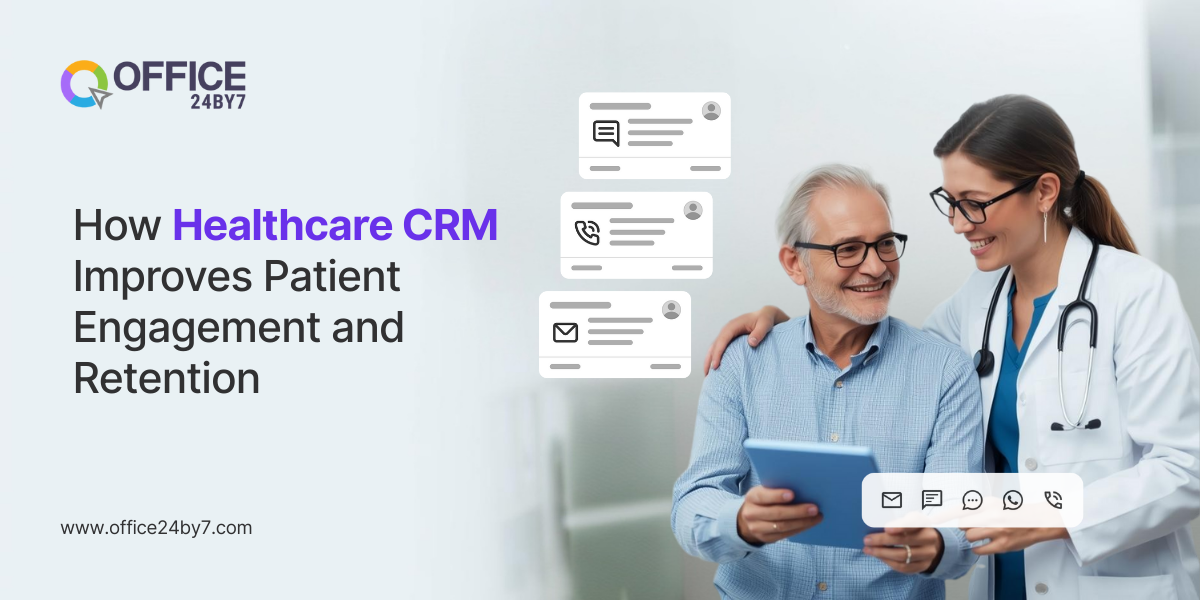 How Healthcare CRM Improves Patient Engagement and Retention